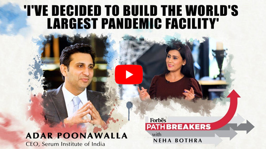 Forbes India Pathbreakers: Adar Poonawalla on vaccines, strategy, and legacy.